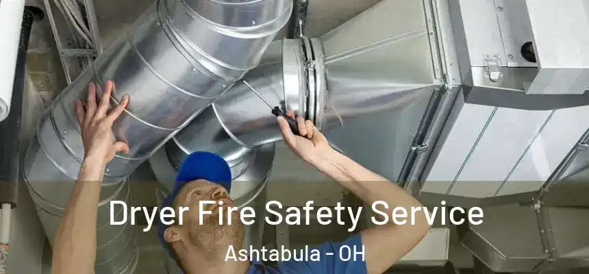 Dryer Fire Safety Service Ashtabula - OH