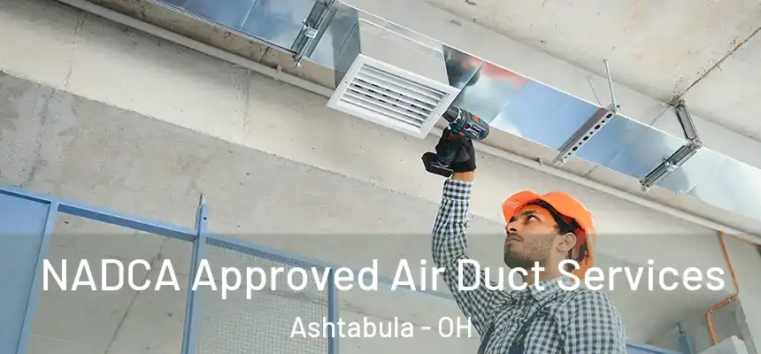  NADCA Approved Air Duct Services Ashtabula - OH
