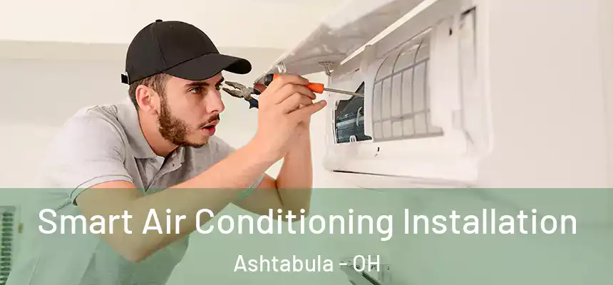  Smart Air Conditioning Installation Ashtabula - OH